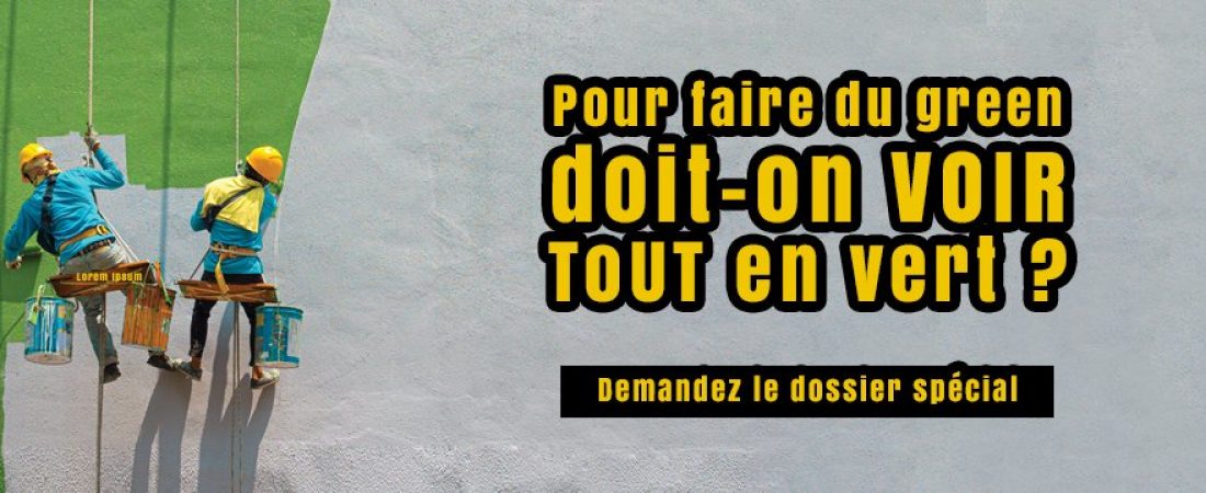 Dossier « Spécial Green »!